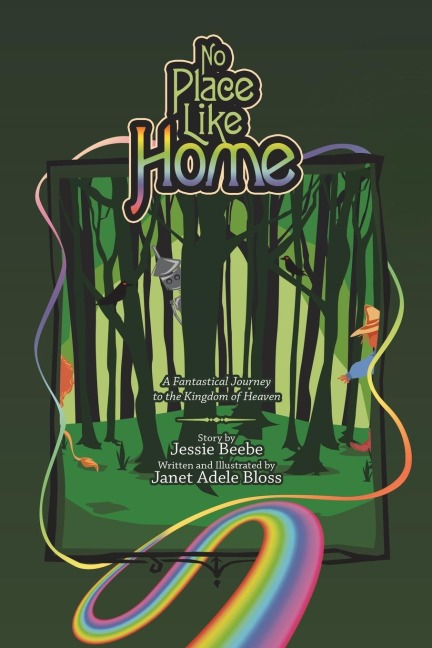No Place Like Home: A Fantastical Journey to the Kingdom of Heaven