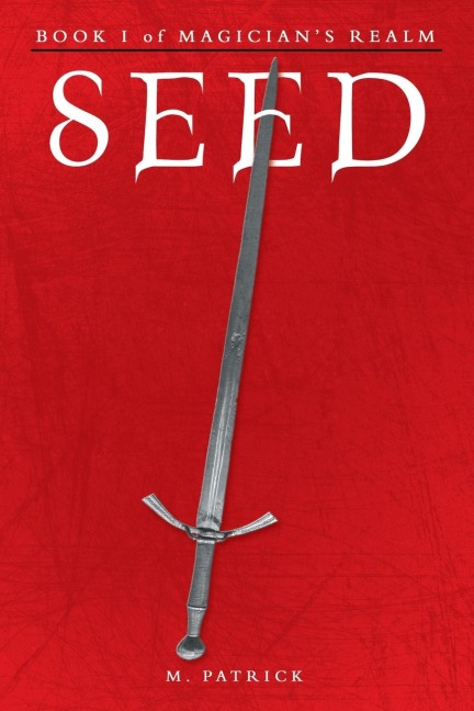 Seed: Book I of Magicians Realm