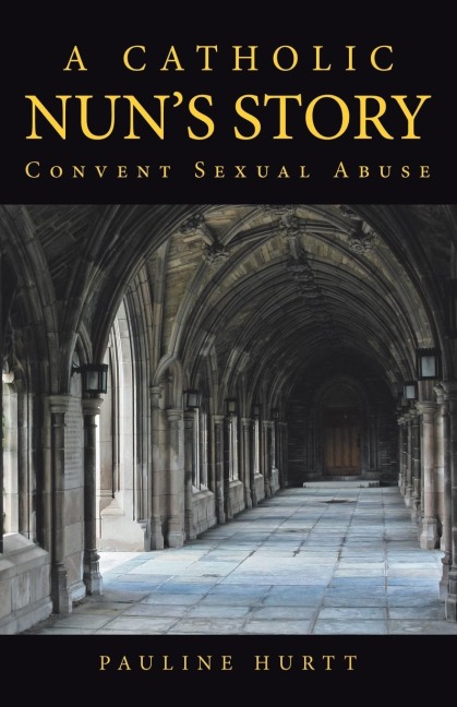A Catholic Nun's Story: Convent Sexual Abuse