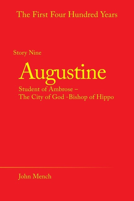 Augustine: Student of Ambrose - the City of God -Bishop of Hippo