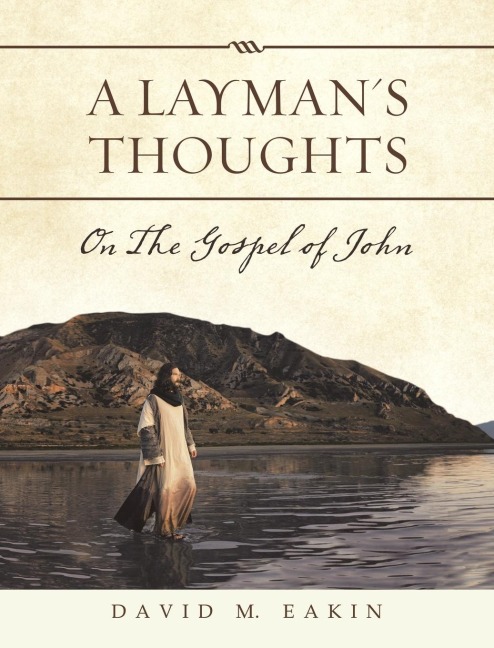 A Layman's Thoughts: On the Gospel of John