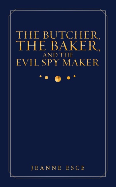 The Butcher, the Baker, and the Evil Spy Maker