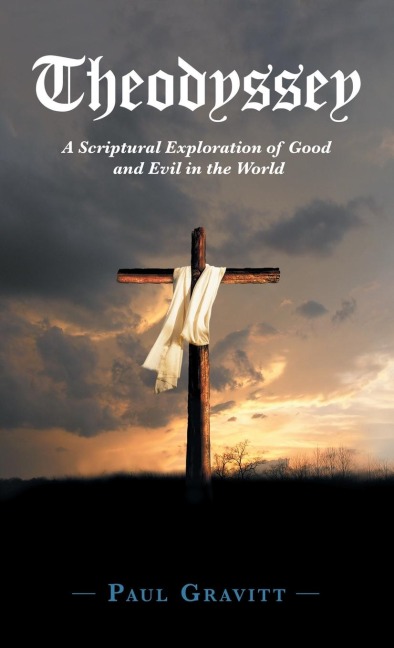 Theodyssey: A Scriptural Exploration of Good and Evil in the World