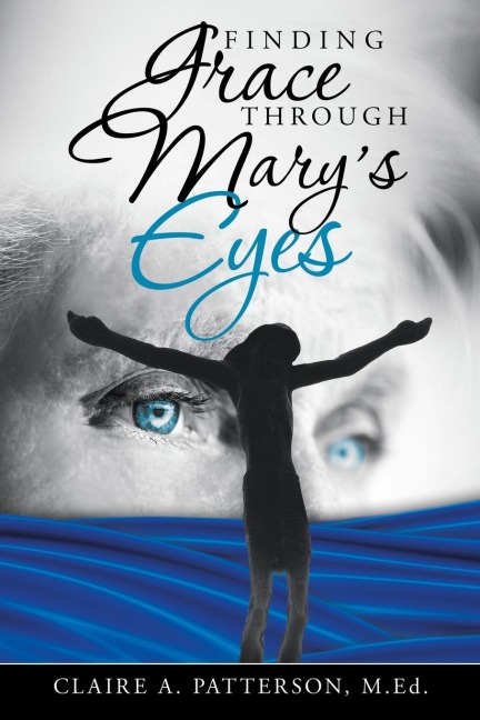 Finding Grace Through Marys Eyes
