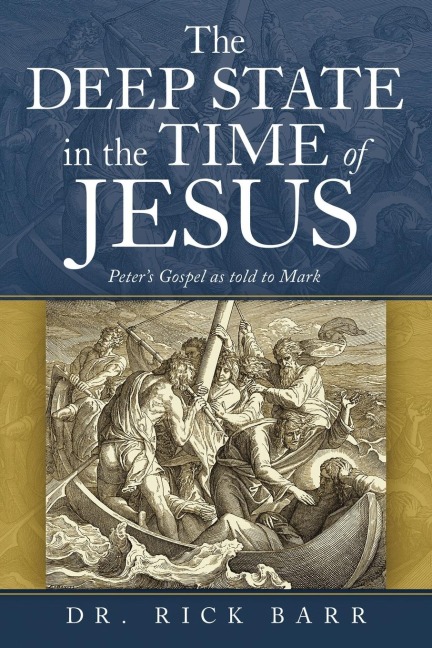 The Deep State in the Time of Jesus: The Gospel of Peter as Told to Mark