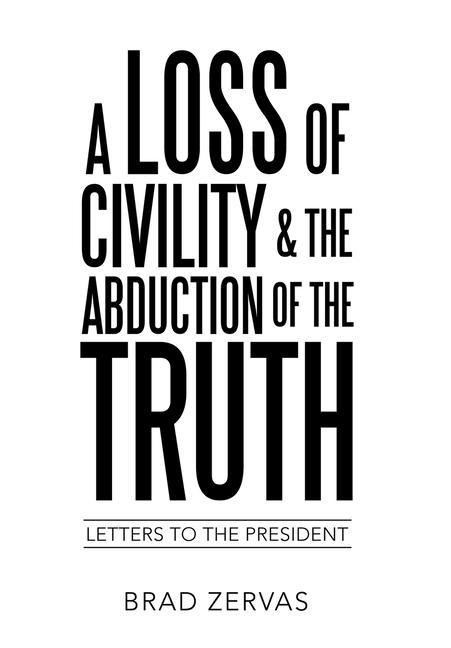 A Loss of Civility & the Abduction of the Truth: Letters to the President