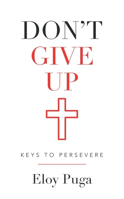 Dont Give Up: Keys to Persevere