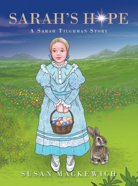 Sarahs Hope: A Sarah Tilghman Story