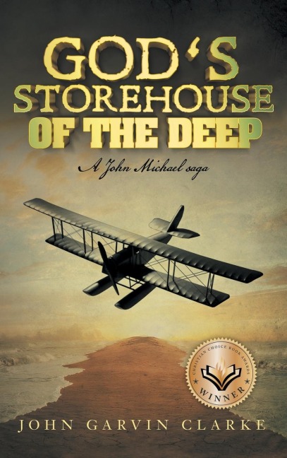 Gods Storehouse of the Deep: A John Michael Saga