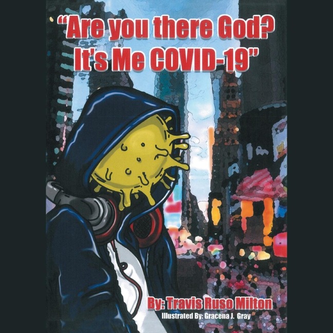 Are You There God? Its Me Covid-19
