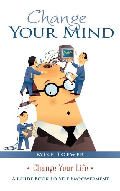 Change Your Mind: Change Your Life
