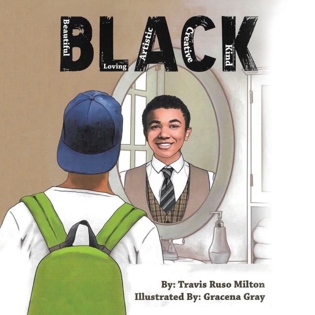 Black: Beautiful, Loving,Artistic,Creative,Kind..Black