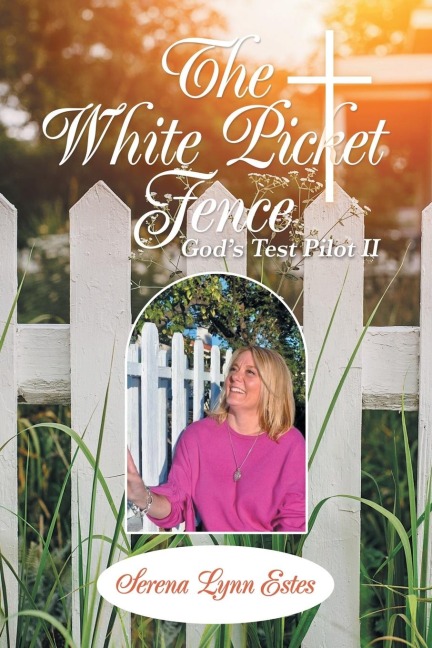 The White Picket Fence: Gods Test Pilot Ii