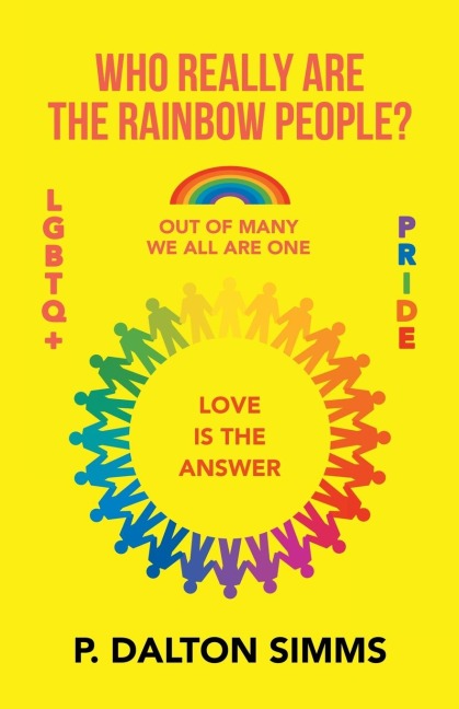 Who Really Are the Rainbow People?: Out of Many We All Are One People