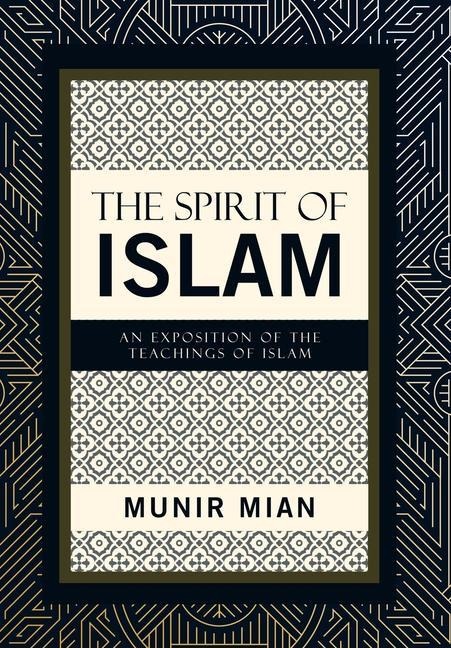 The Spirit of Islam: An Exposition of the Teachings of Islam
