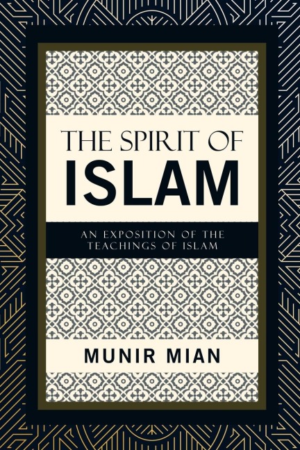 The Spirit of Islam: An Exposition of the Teachings of Islam