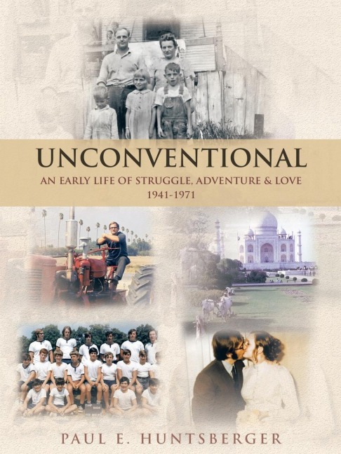 Unconventional: An Early Life of Struggle, Adventure & Love  1941-1971