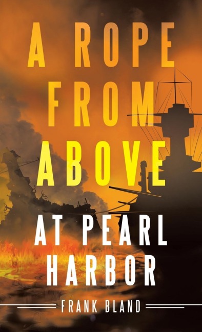 A Rope from Above: at Pearl Harbor