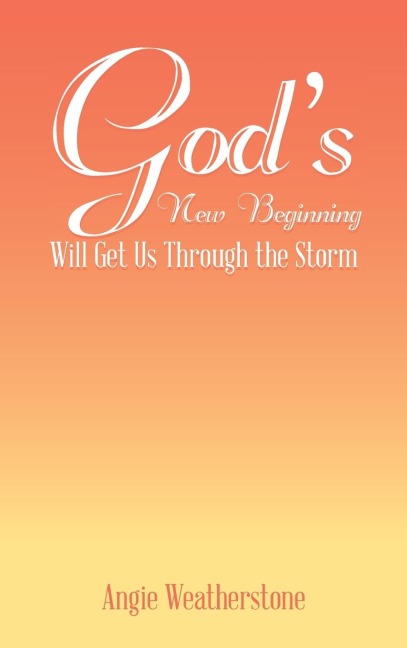 Gods New Beginning Will Get Us Through the Storm