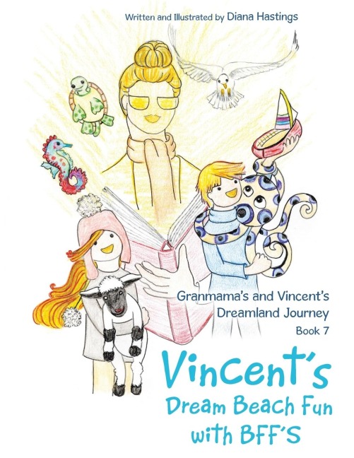 Granmamas and Vincents Dreamland Journey Book 7: Vincents Dream Beach Fun with Bffs