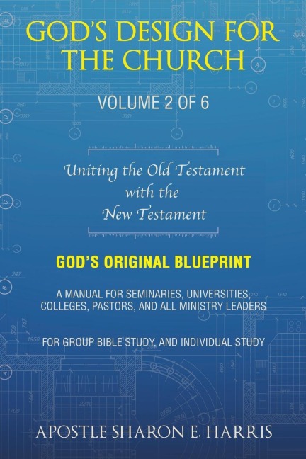 God's Design For the Church: Uniting the Old Testament  with the  New Testament