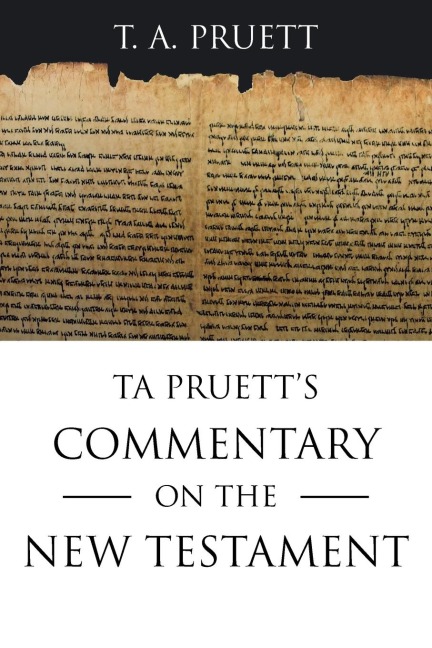 Ta Pruetts Commentary on the New Testament