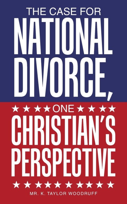 The Case For National Divorce, One Christians Perspective