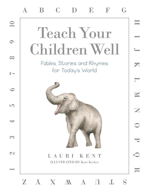 Teach Your Children Well: Fables, Stories and Rhymes for Todays World