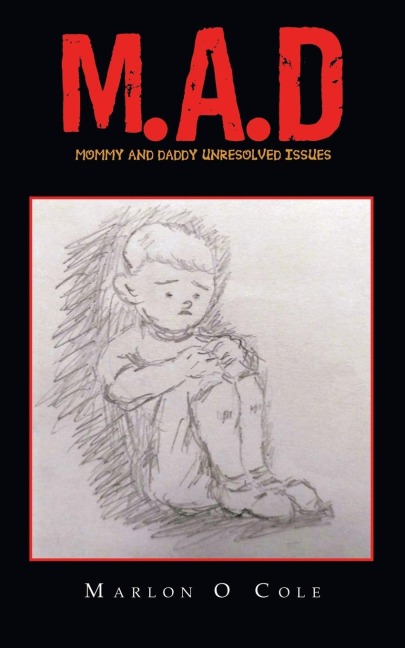 M.A.D: MOMMY AND DADDY UNRESOLVED ISSUES