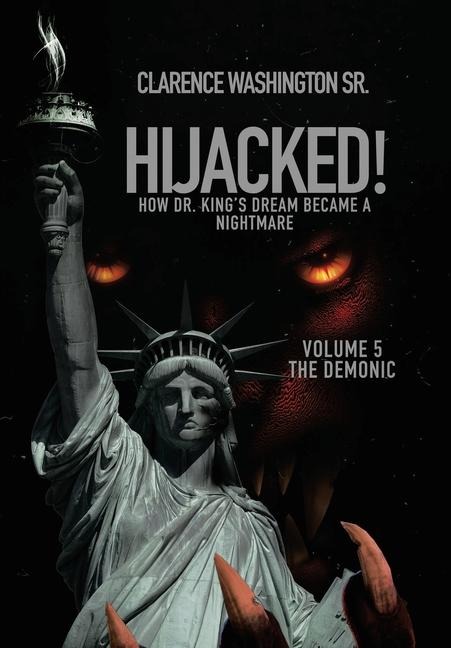 Hijacked!: How Dr. Kings Dream Became a Nightmare