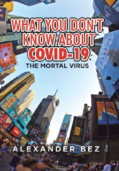 What You Dont Know About COVID-19: The Mortal Virus