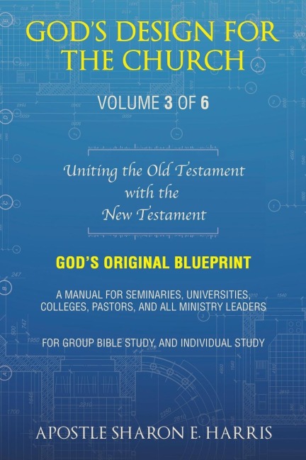 God's Design For the Church: Uniting the Old Testament with the New Testament (Volume 3)