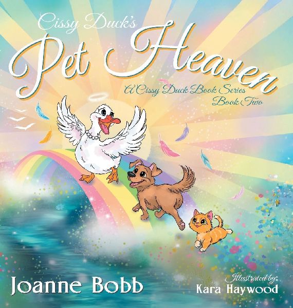 Cissy Ducks Pet Heaven: Second Book in the Cissy Duck Book Series