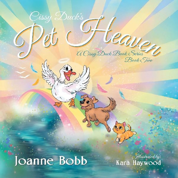 Cissy Ducks Pet Heaven: Second Book in the Cissy Duck Book Series