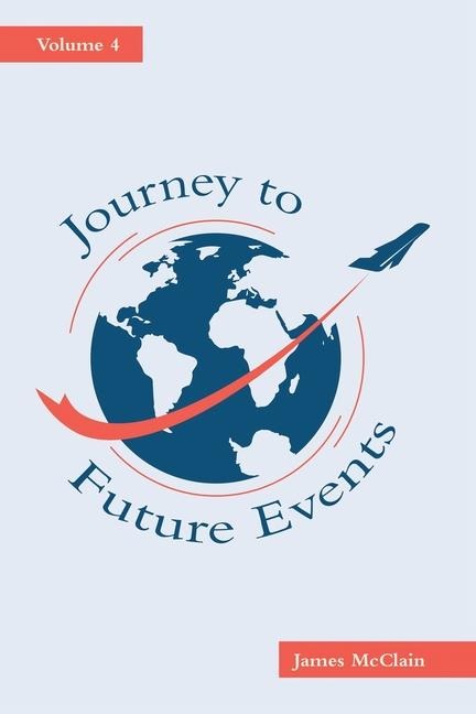 JOURNEY TO  FUTURE EVENTS: Volume 4