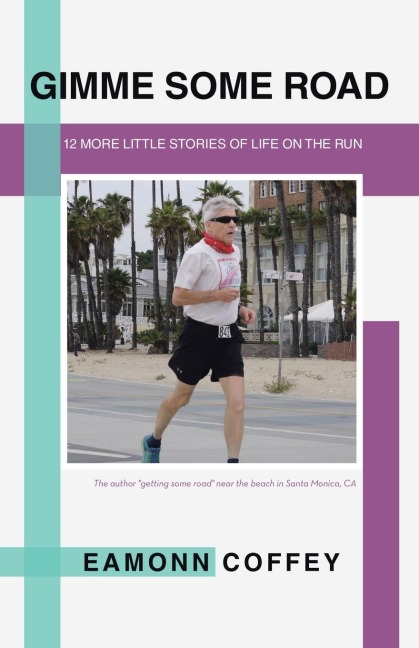 Gimme Some Road: 12 More Little Stories of Life on the Run