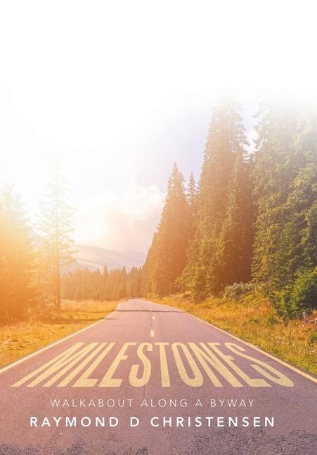 Milestones: Walkabout Along a Byway
