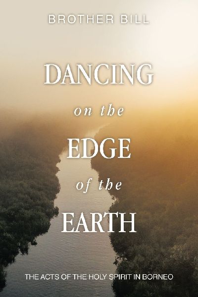 Dancing on the Edge of the Earth: The Acts of the Holy Spirit in Borneo
