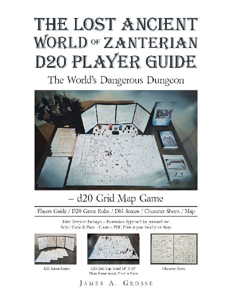 The Lost Ancient World of Zanterian D20 Player Guide: The Worlds Dangerous Dungeon - d20 Grid Map Game