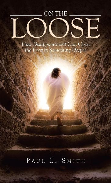 On The Loose: How Disappointment Can Open the Door to Something Deeper