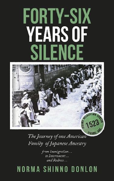 Forty-Six Years of Silence: The Journey of one American Family  of Japanese Ancestry