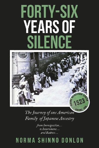 Forty-Six Years of Silence: The Journey of one American Family  of Japanese Ancestry