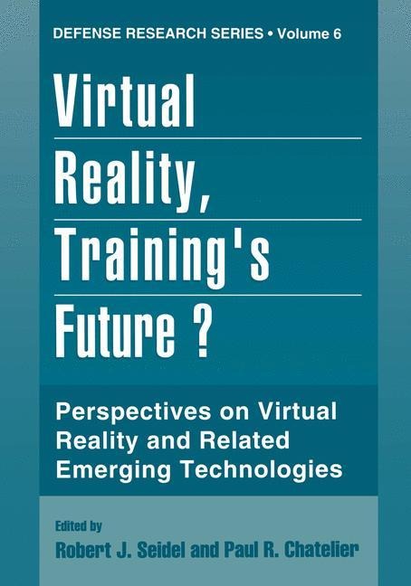 Virtual Reality, Trainings Future?: Perspectives on Virtual Reality and Related Emerging Technologies