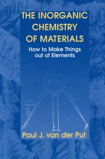 The Inorganic Chemistry of Materials: How to Make Things out of Elements