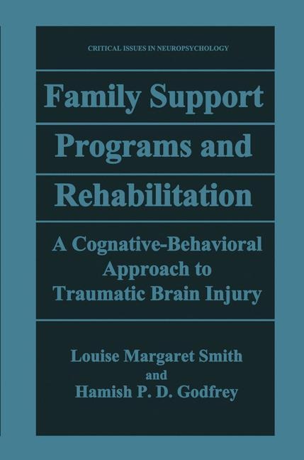 Family Support Programs and Rehabilitation: A Cognitive-Behavioral Approach to Traumatic Brain Injury