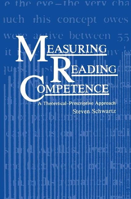 Measuring Reading Competence: A Theoretical-Prescriptive Approach