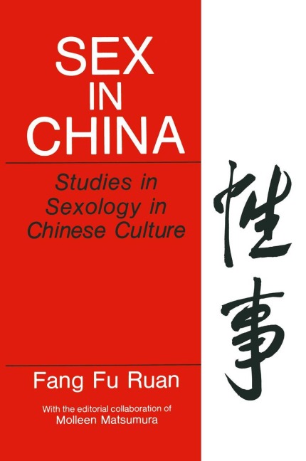 Sex in China Studies in Sexology in Chinese Culture