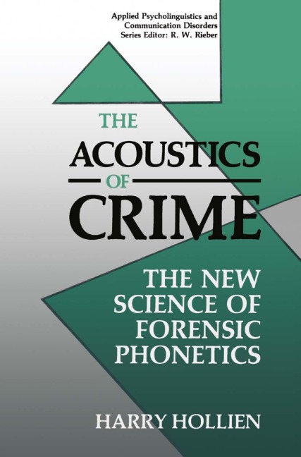 The Acoustics of Crime: The New Science of Forensic Phonetics