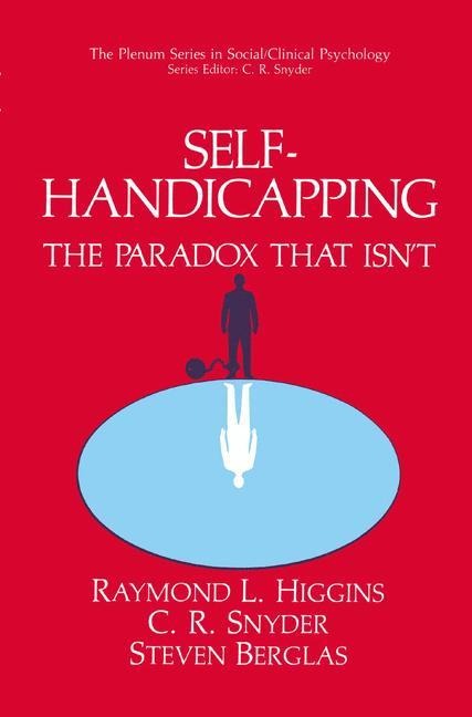 Self-Handicapping: The Paradox That Isnt
