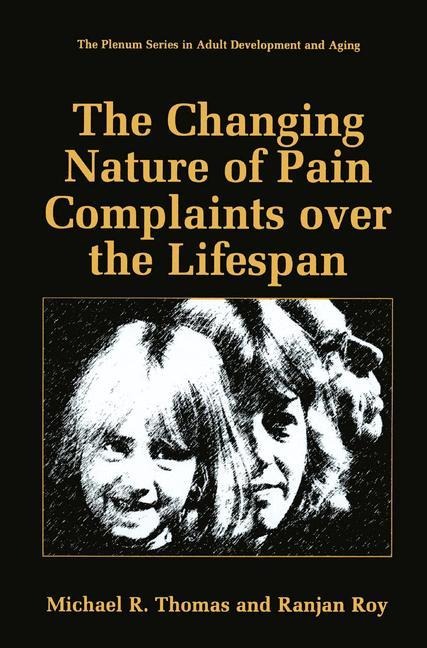 The Changing Nature of Pain Complaints Over the Lifespan